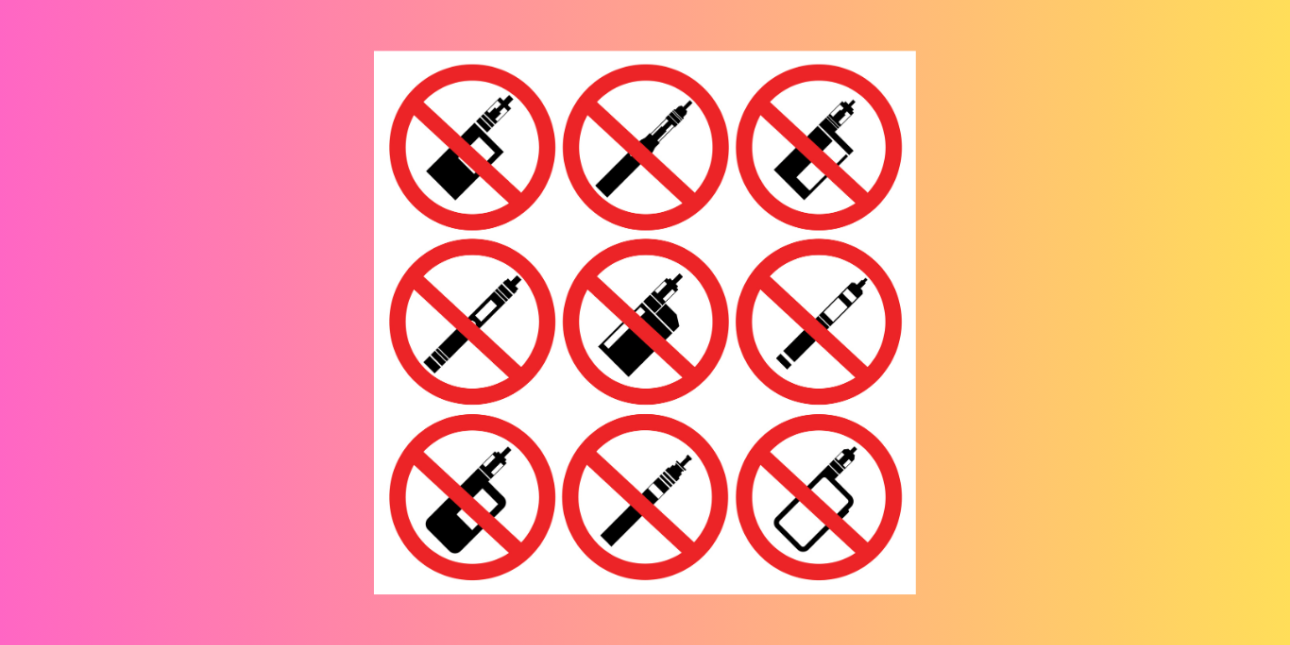 Nine no vaping signs consisting of different models of vapes inside red circles with a red line through them